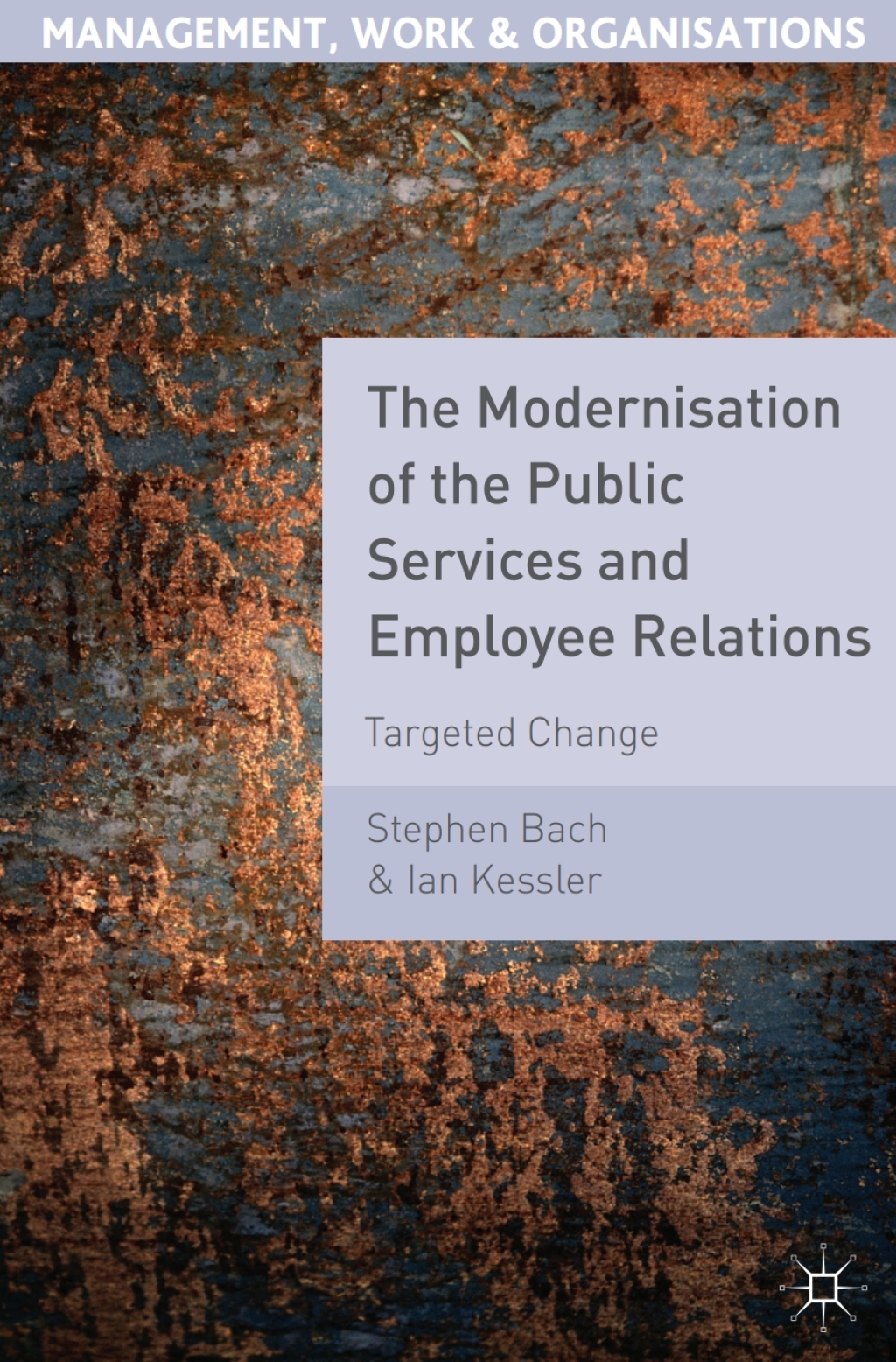 The Modernisation of the Public Services and Employee Relations Targeted Change 1st Edition