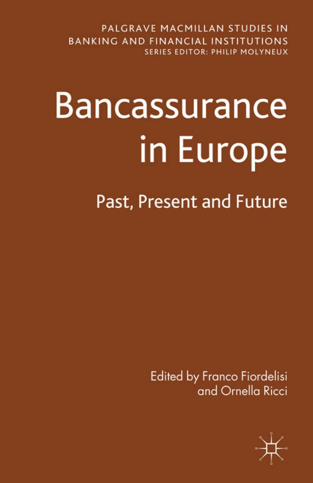 Bancassurance in Europe Past, Present and Future 