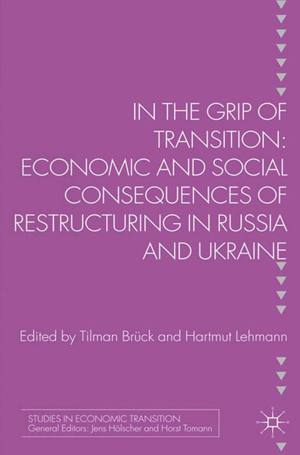 In the Grip of Transition Economic and Social Consequences of Restructuring in Russia and Ukraine 