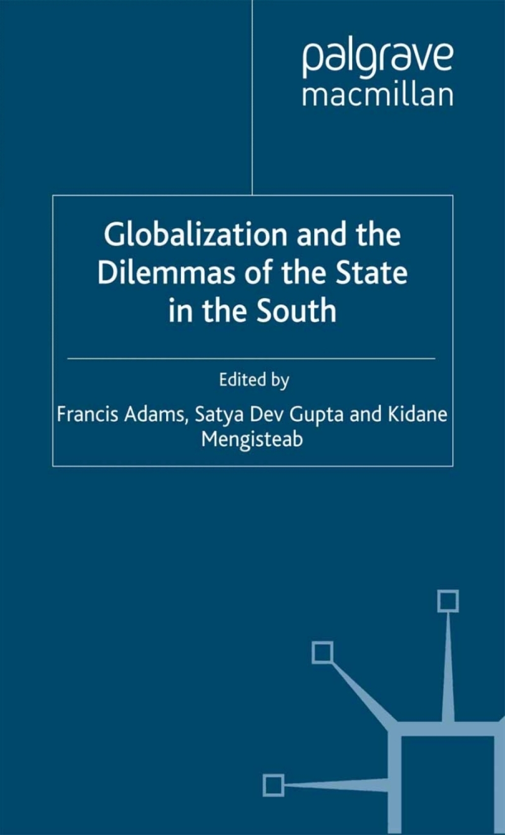 Globalization and the Dilemmas of the State in the South 1st Edition