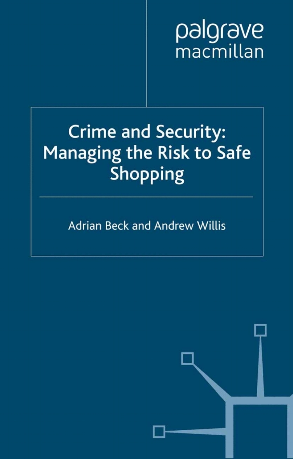Crime and Security Managing the Risk to Safe Shopping 