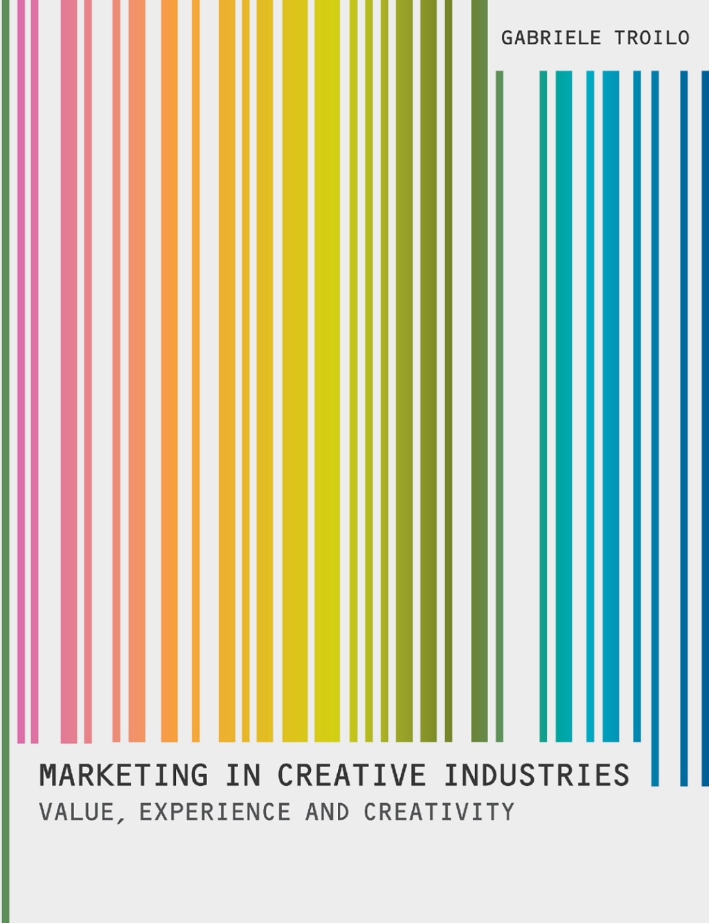 Marketing In Creative Industries Value, Experience and Creativity 1st Edition