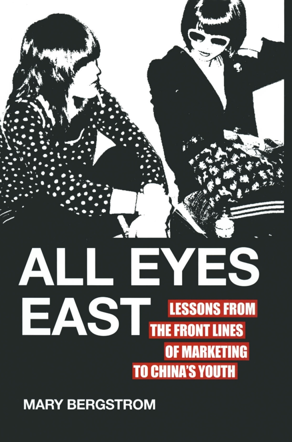 All Eyes East Lessons from the Front Lines of Marketing to China's Youth 