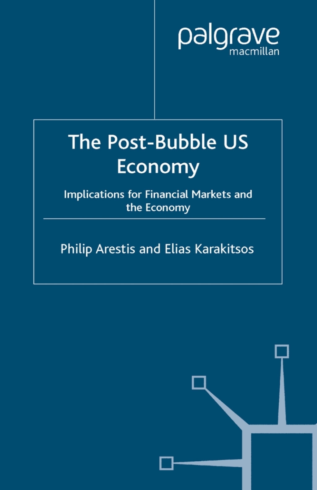 The Post-Bubble US Economy Implications for Financial Markets and the Economy 