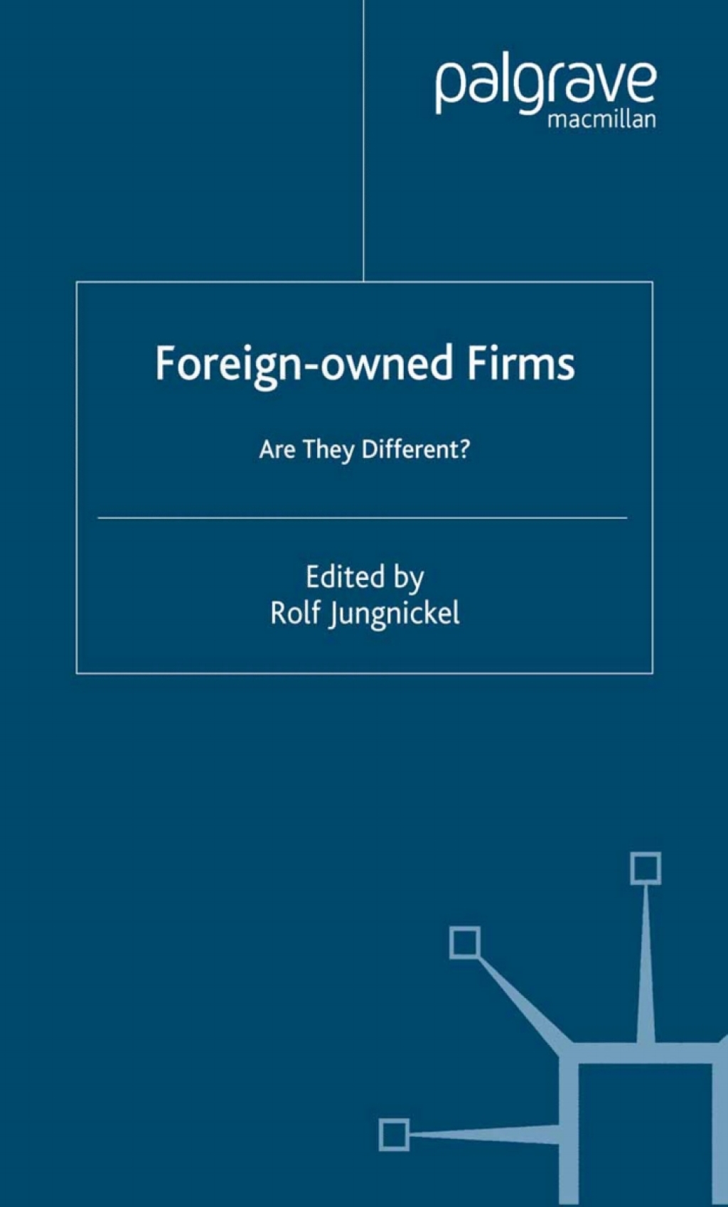 Foreign-Owned Firms Are They Different? 1st Edition