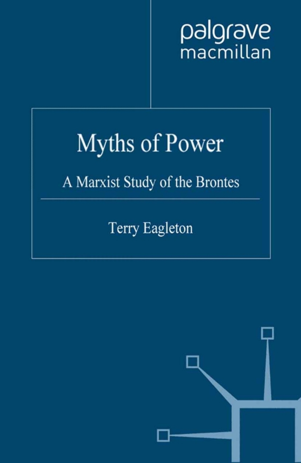 Myths of Power A Marxist Study of the BrontÃ¢â‚¬Å¡ÃƒÂ ÃƒÂ¶Ã‚Â¬Ã‚Â¥s 