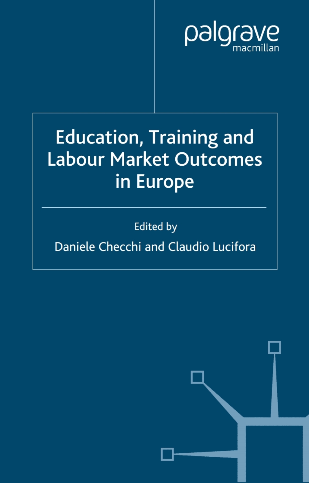 Education, Training and Labour Market Outcomes in Europe 1st Edition
