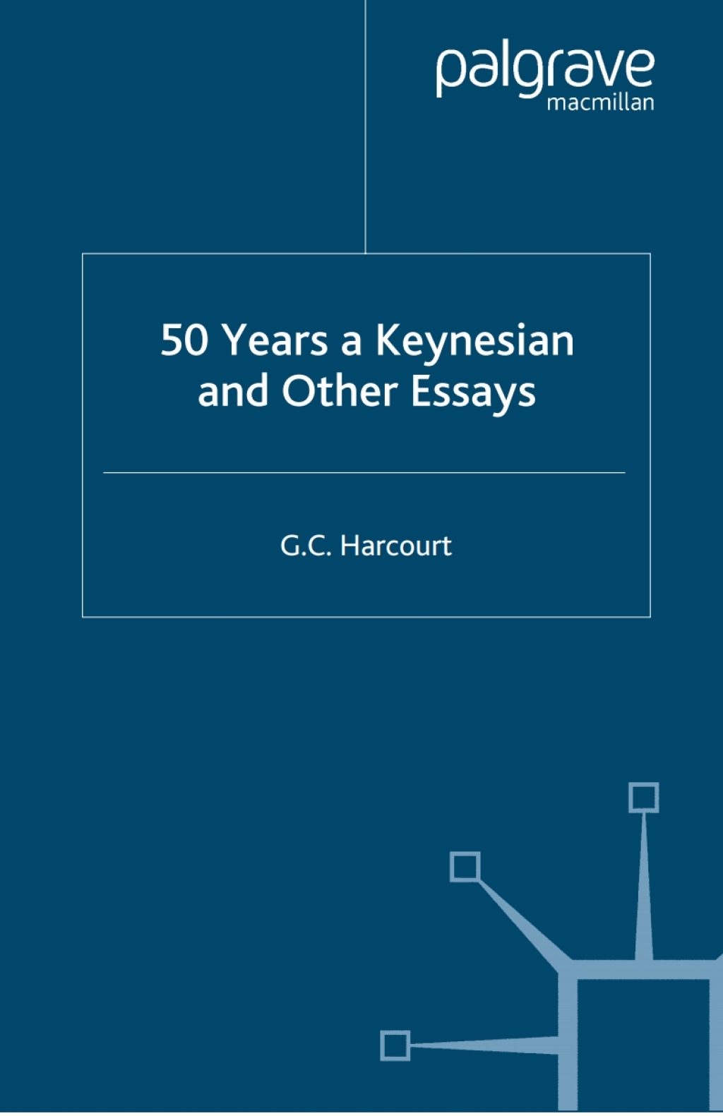 50 Years a Keynesian and Other Essays 