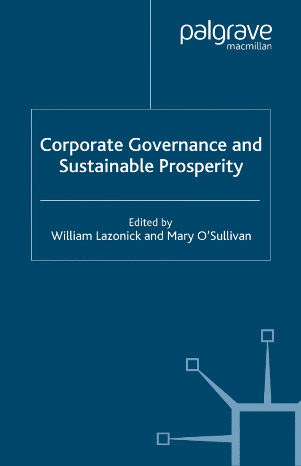 Corporate Governance and Sustainable Prosperity 1st Edition