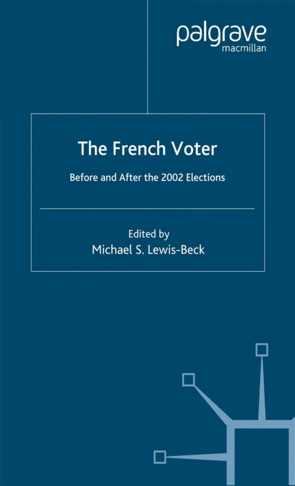 The French Voter Before and After the 2002 Elections 1st Edition