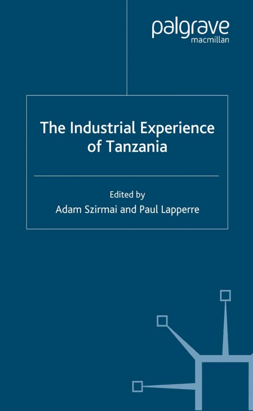 The Industrial Experience of Tanzania 1st Edition
