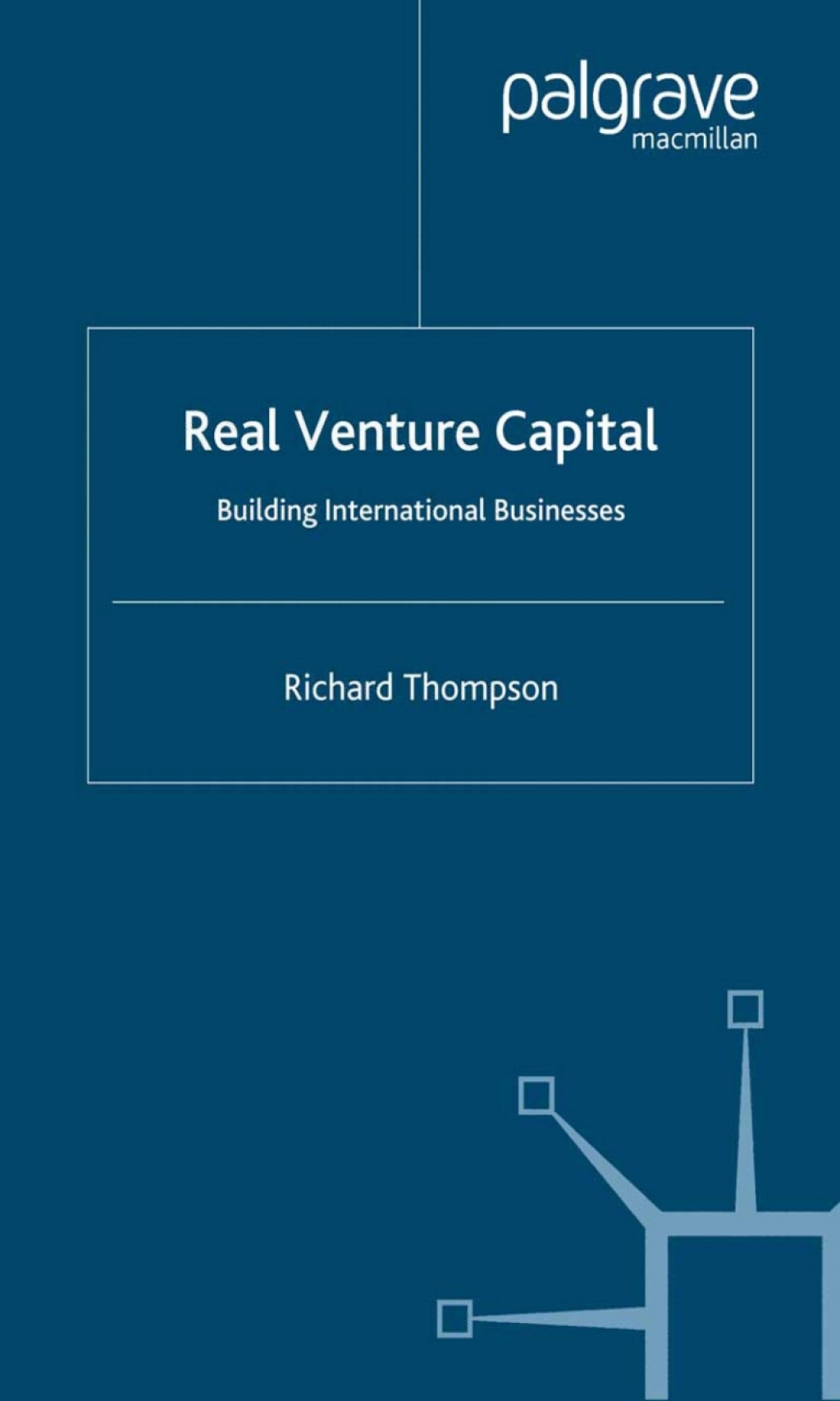 Real Venture Capital Building International Businesses 