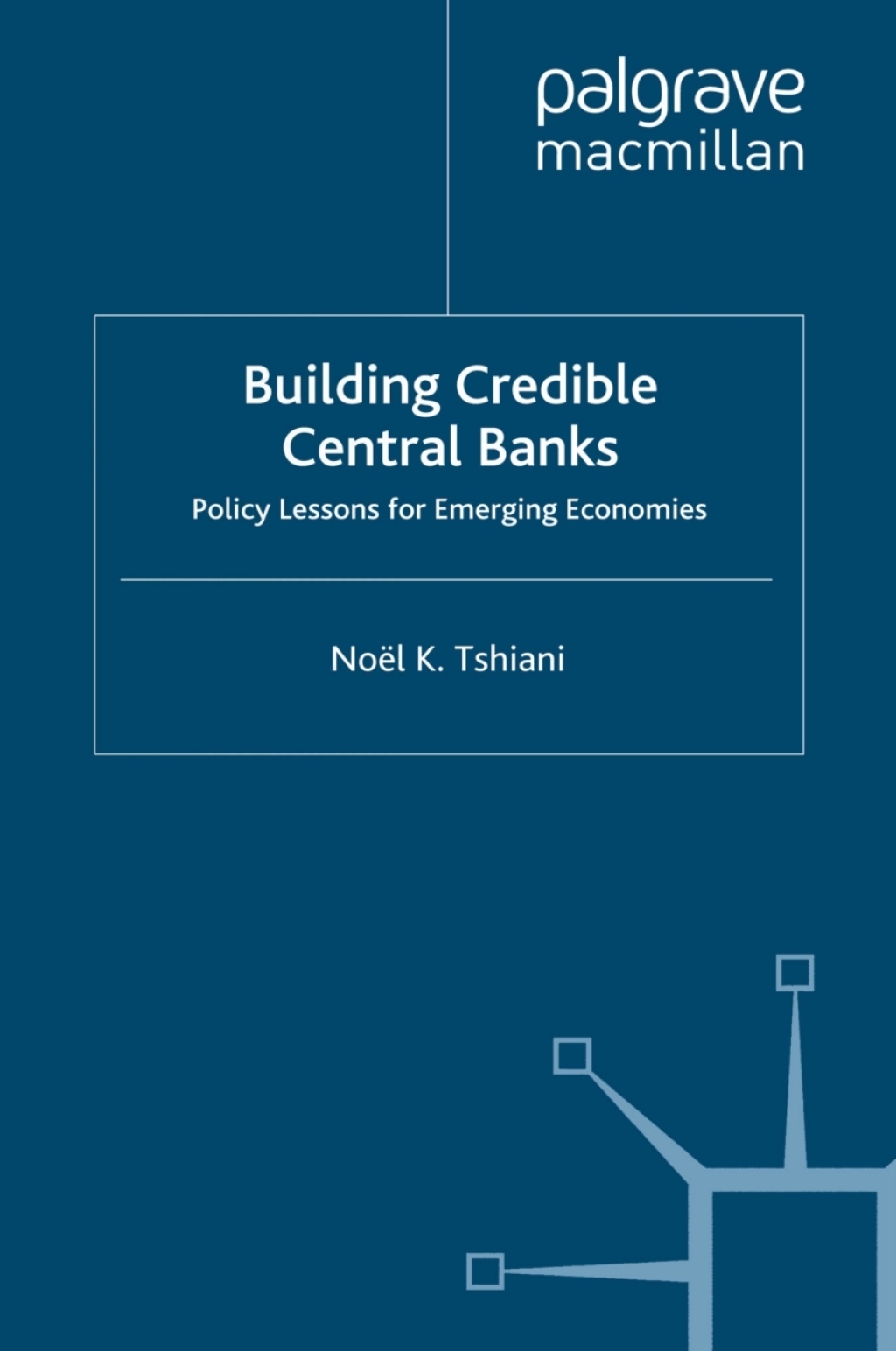 Building Credible Central Banks Policy Lessons For Emerging Economies 
