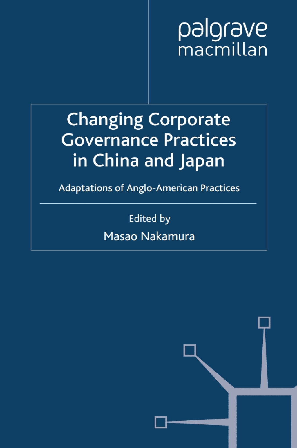 Changing Corporate Governance Practices in China and Japan Adaptations of Anglo-American Practices 