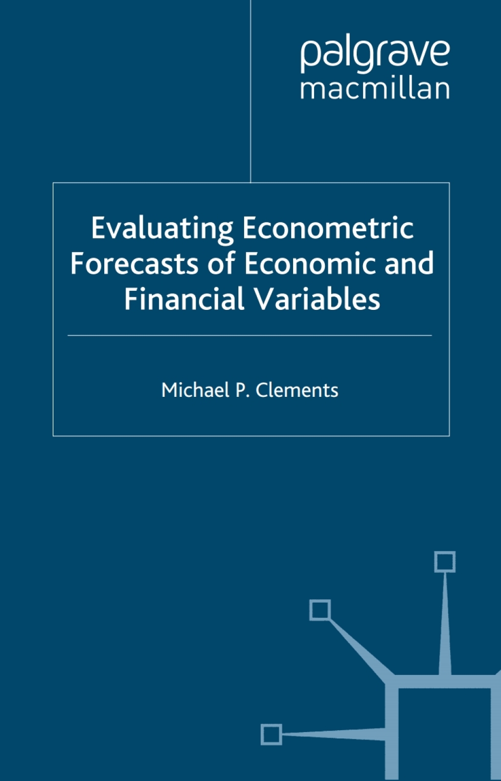 Evaluating Econometric Forecasts of Economic and Financial Variables 