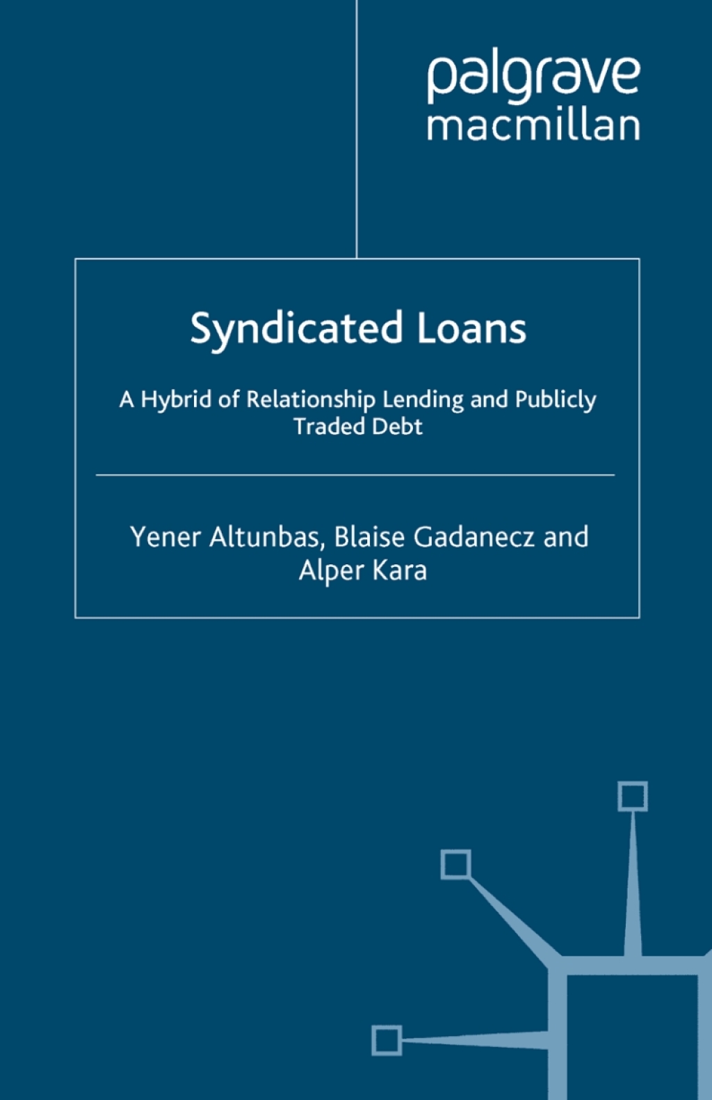 Syndicated Loans A Hybrid of Relationship Lending and Publicly Traded Debt 