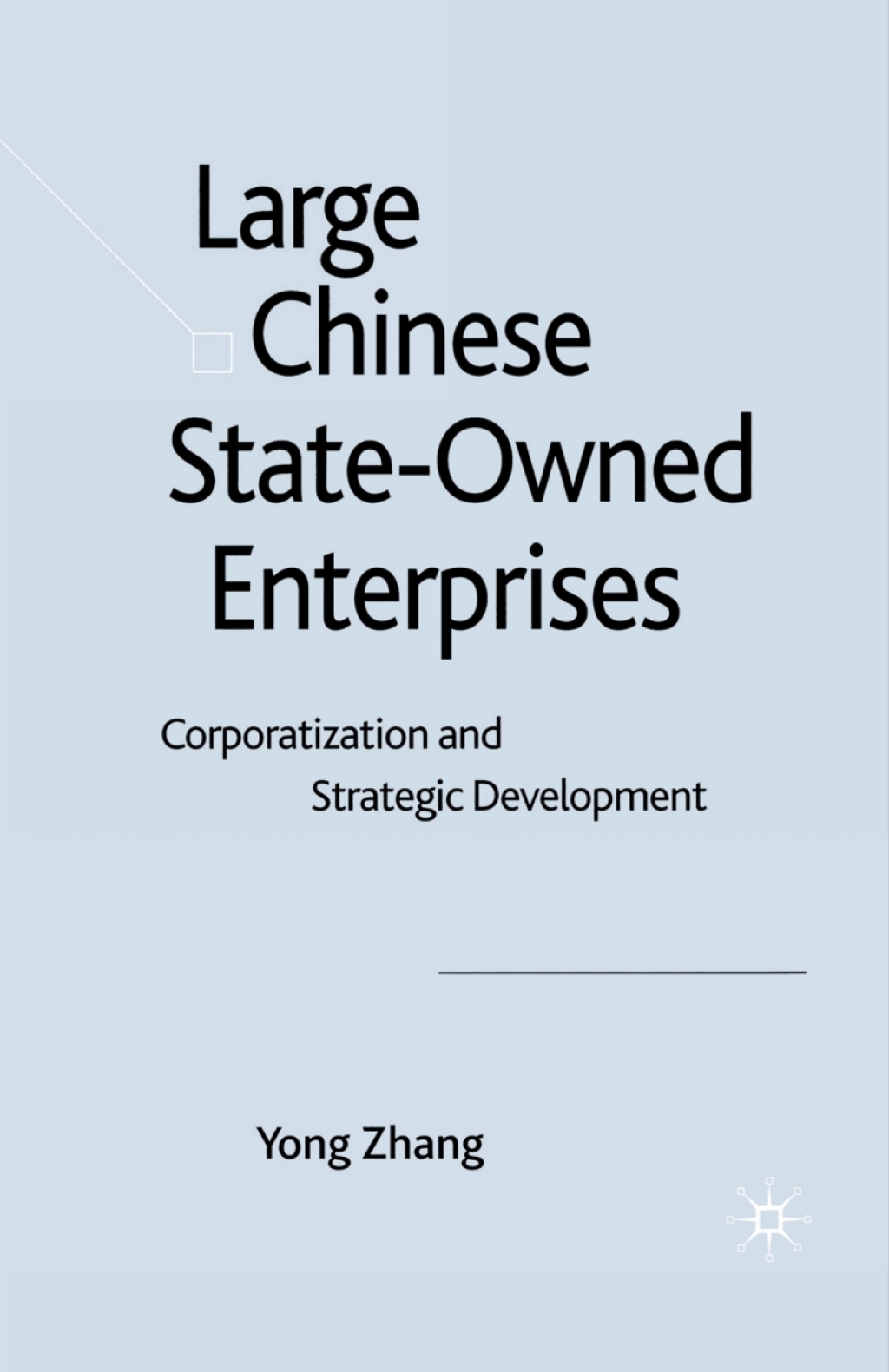 Large Chinese State-Owned Enterprises Corporatization and Strategic Development 