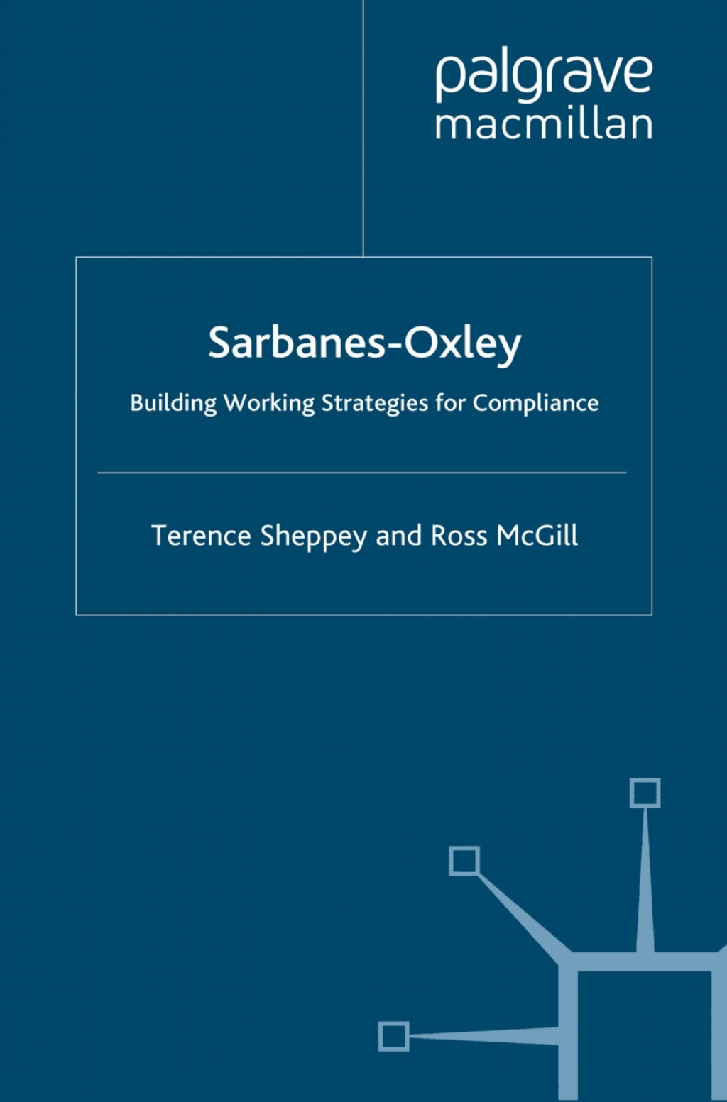 Sarbanes-Oxley Building Working Strategies for Compliance 