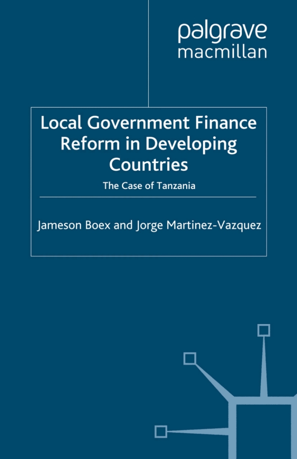 Local Government Financial Reform in Developing Countries The Case of Tanzania 