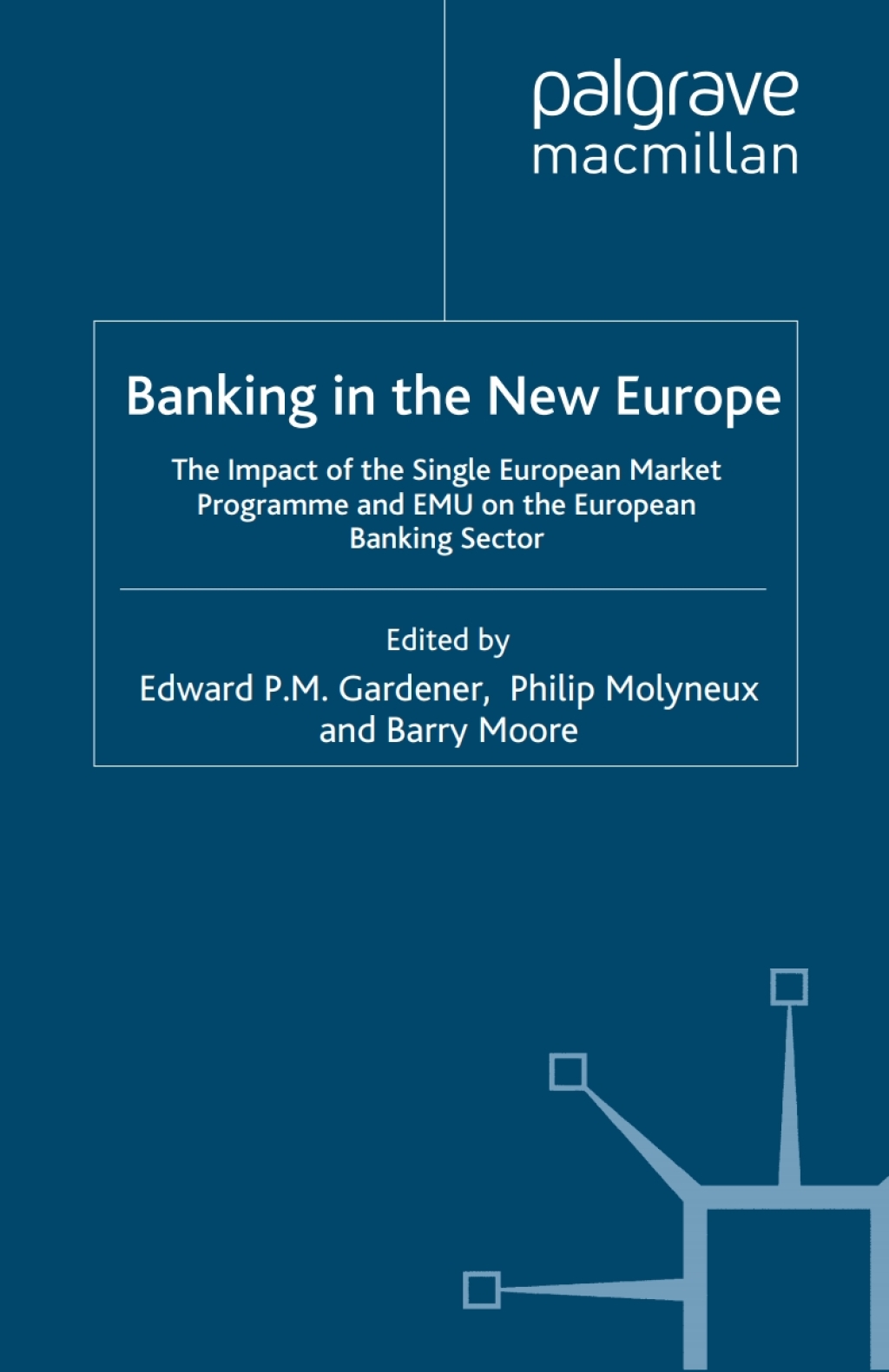 Banking in the New Europe The Impact of the Single European Market Programme and EMU on the European Banking Sector 