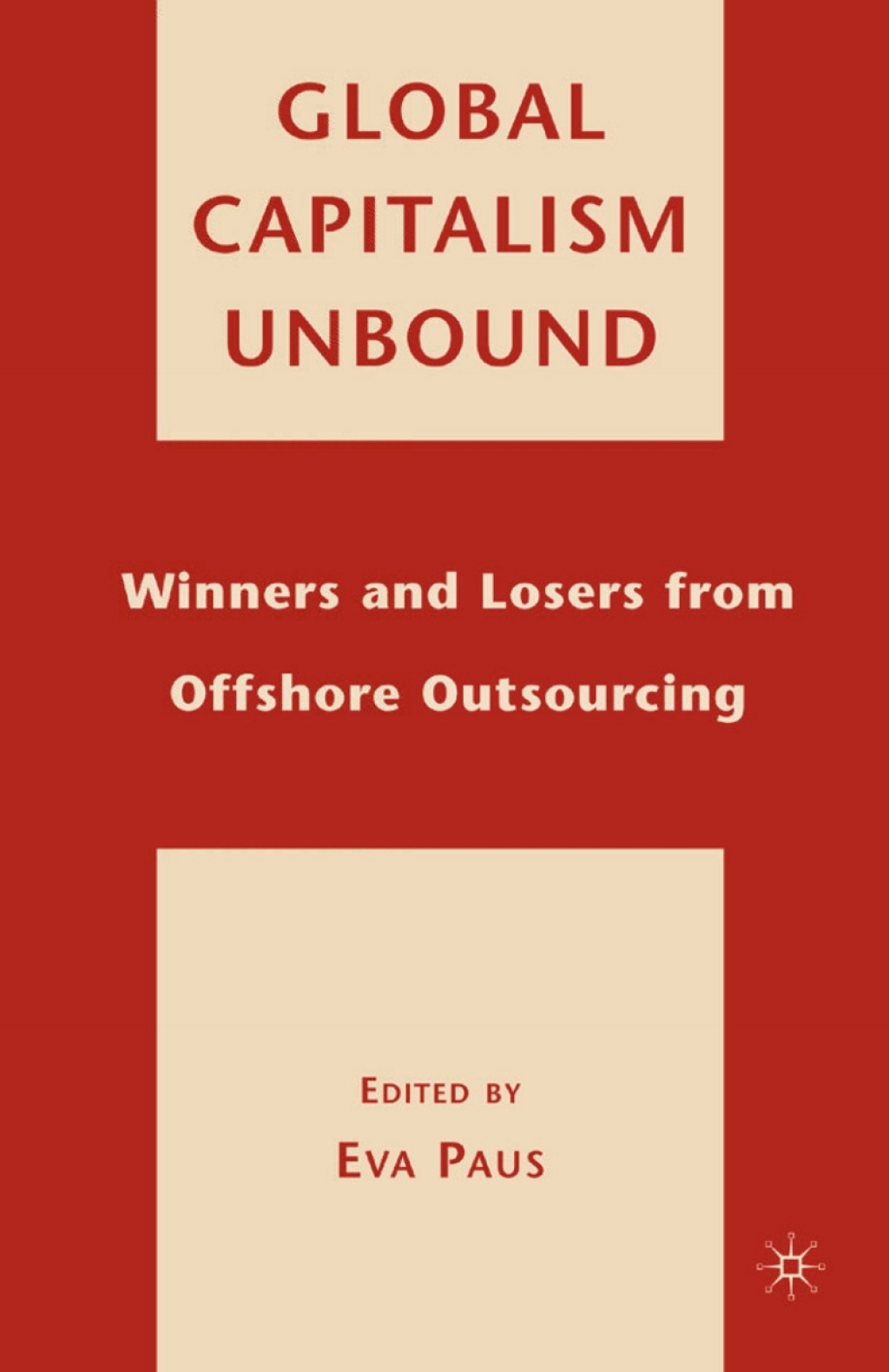 Global Capitalism Unbound Winners and Losers from Offshore Outsourcing 