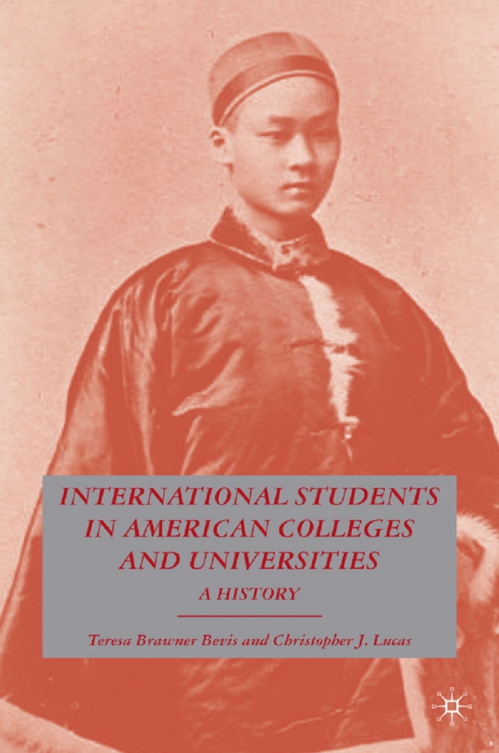 International Students in American Colleges and Universities A History 