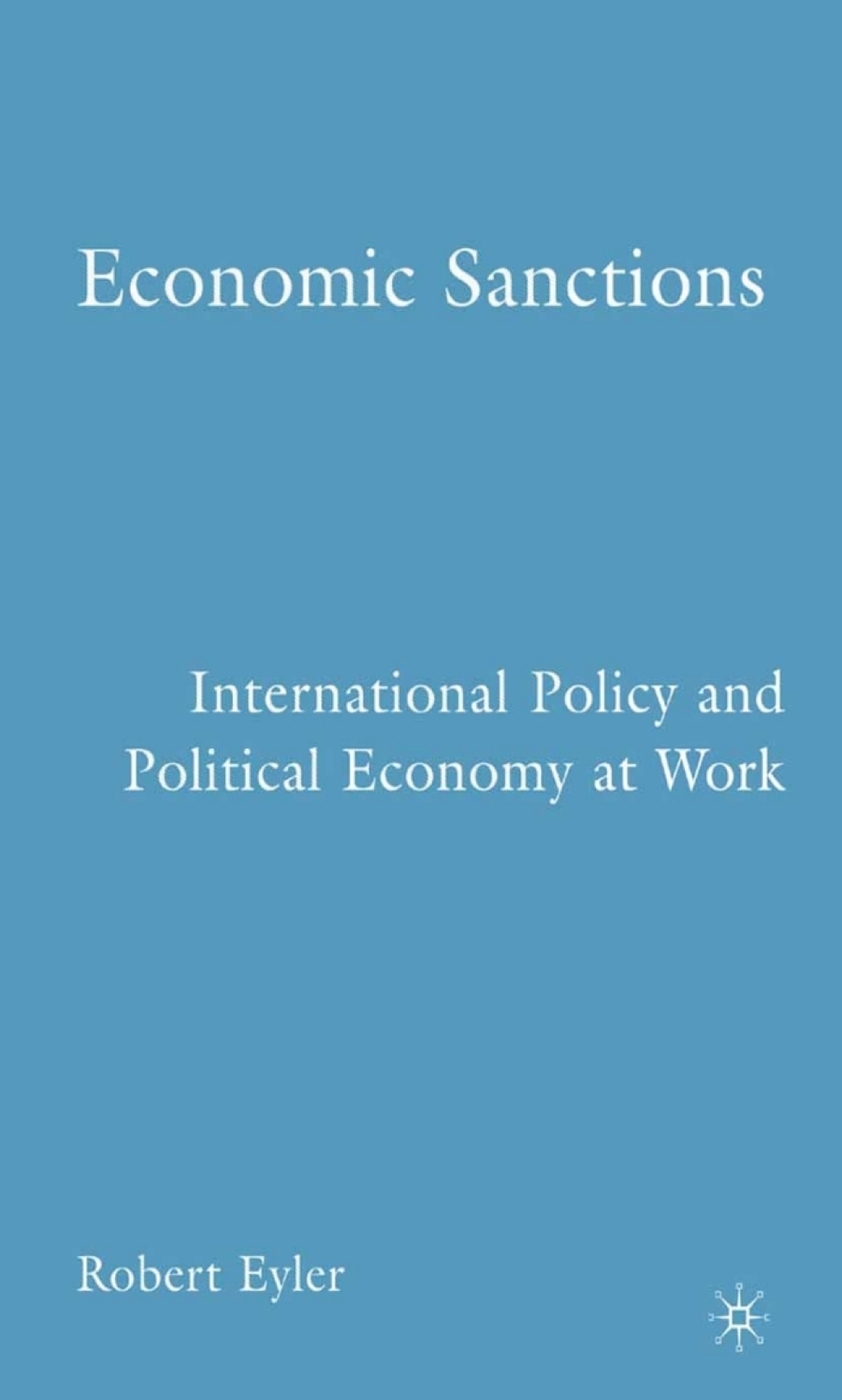 Economic Sanctions International Policy and Political Economy at Work 