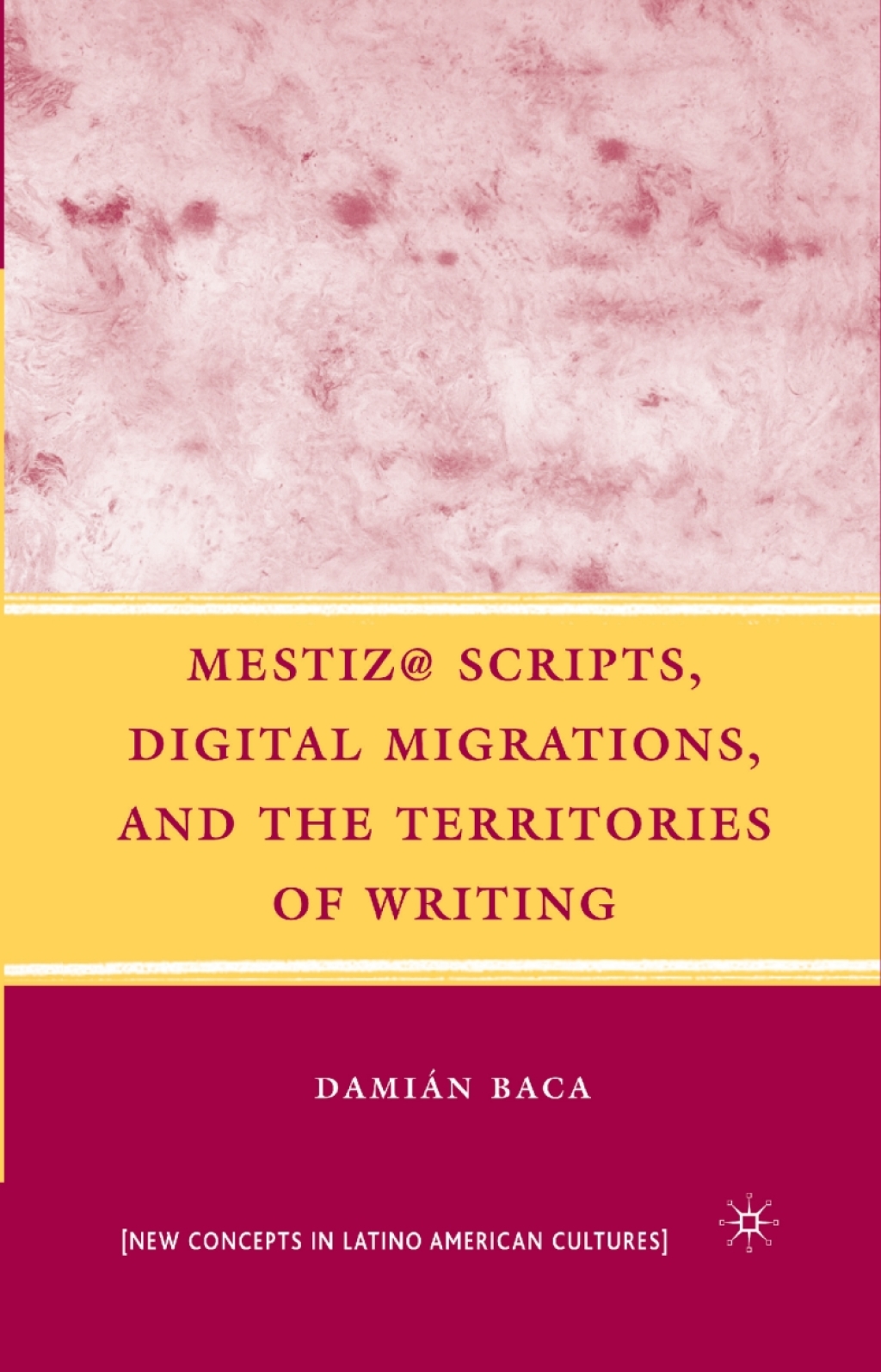 Mestiz@ Scripts, Digital Migrations, and the Territories of Writing 