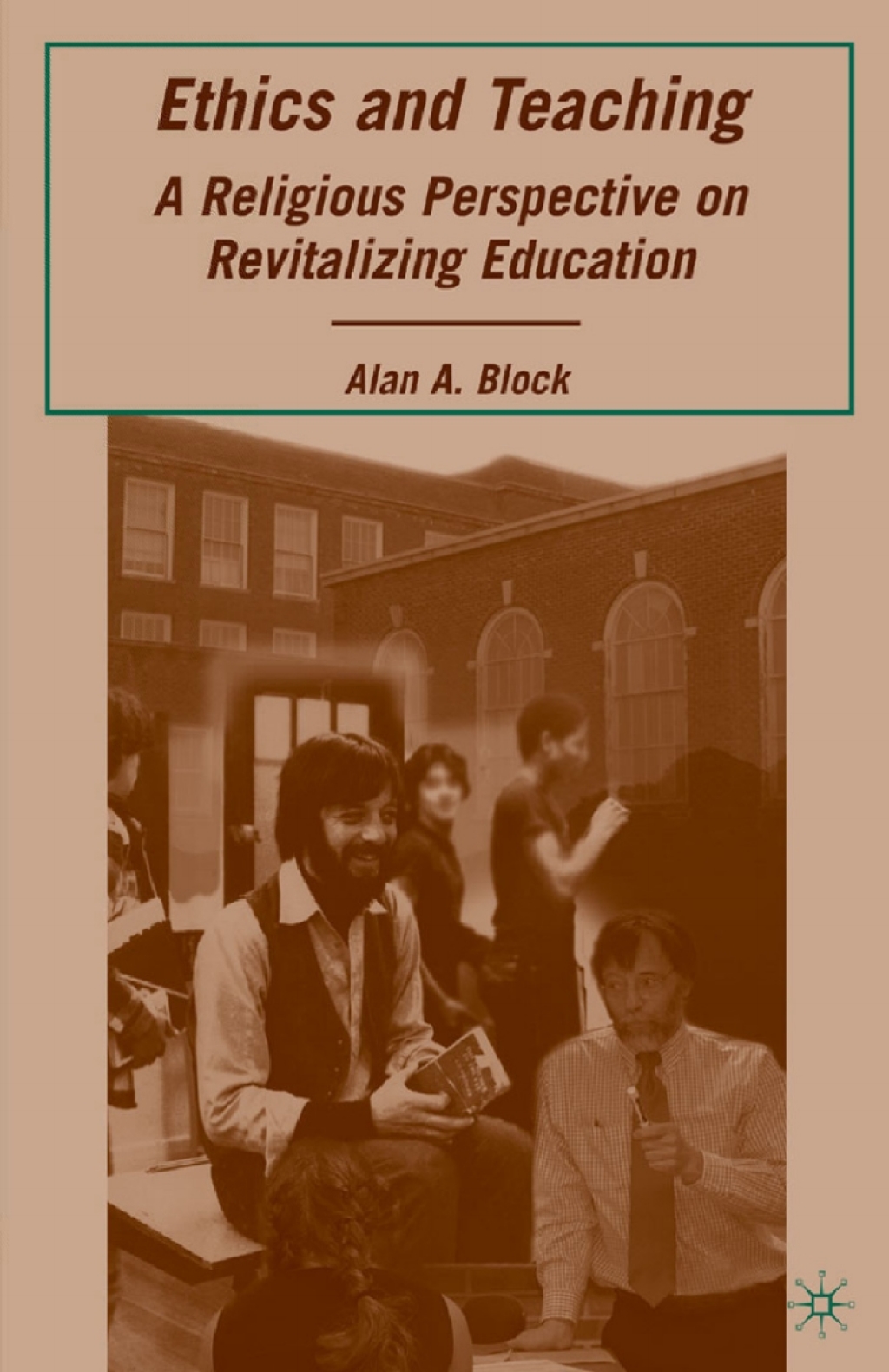 Ethics and Teaching A Religious Perspective on Revitalizing Education 