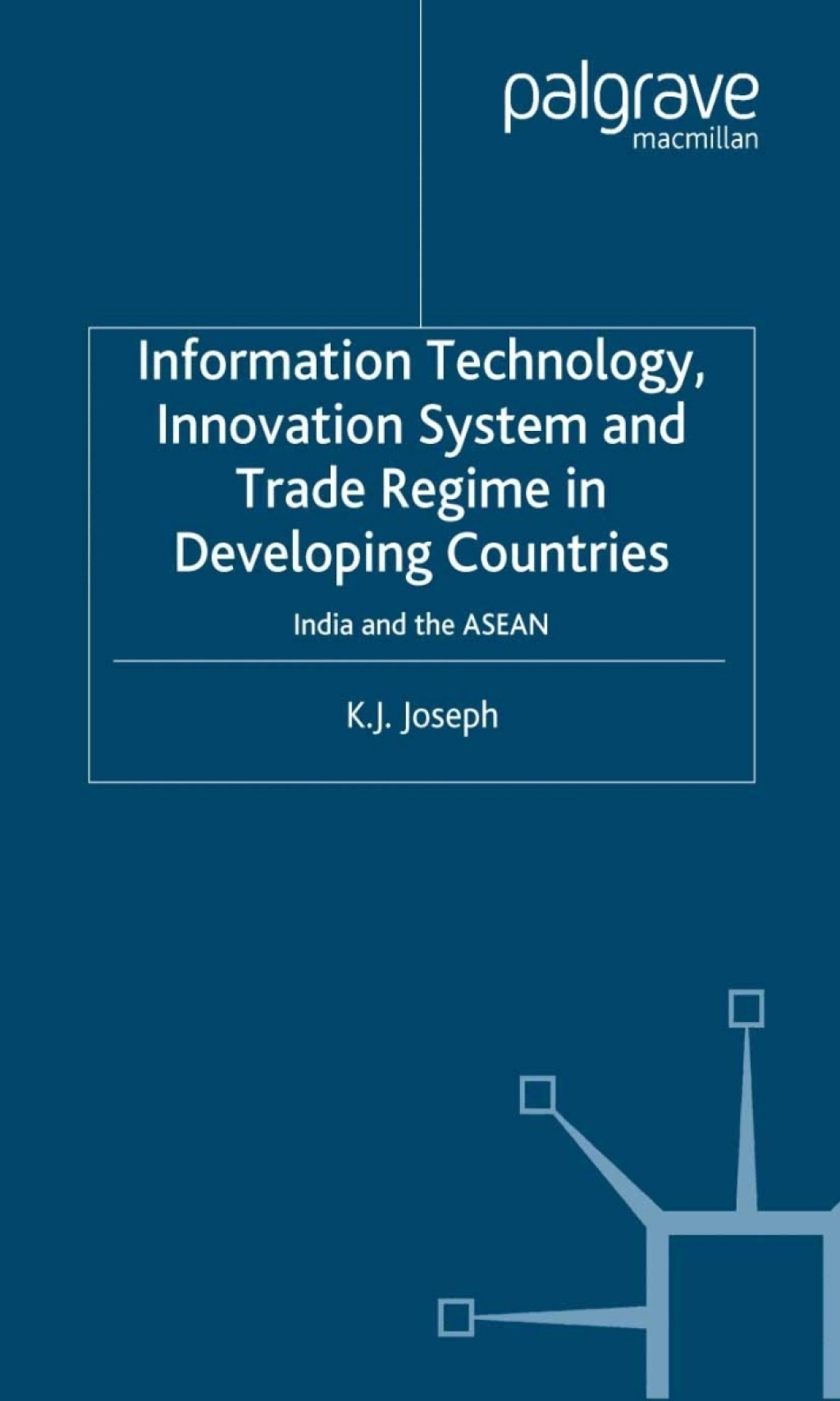 Information Technology, Innovation System and Trade Regime in Developing Countries India and the ASEAN 