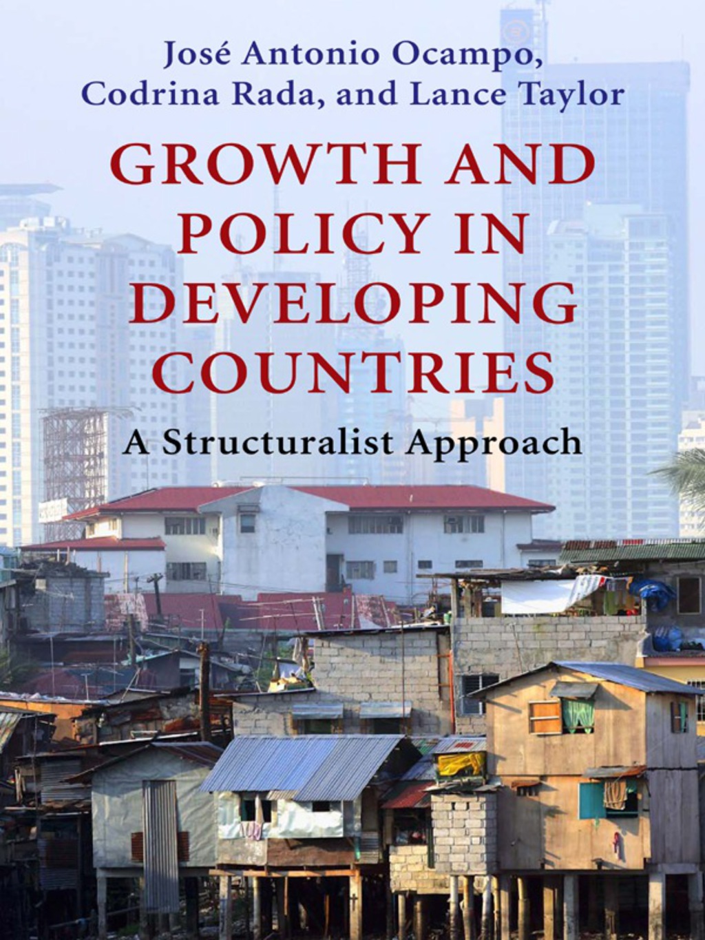 Growth and Policy in Developing Countries A Structuralist Approach 