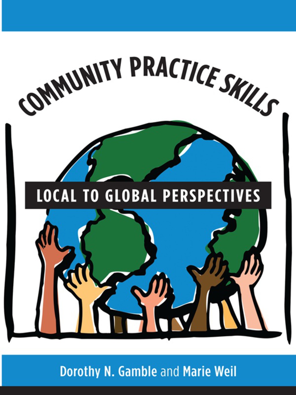 Community Practice Skills Local to Global Perspectives 