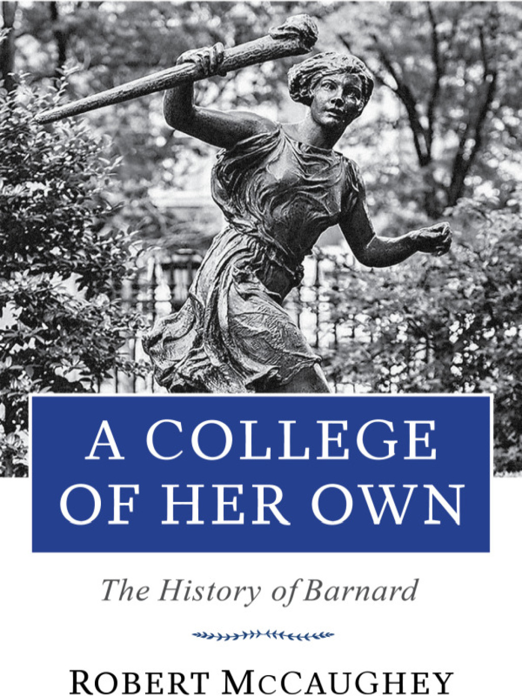 A College of Her Own The History of Barnard 