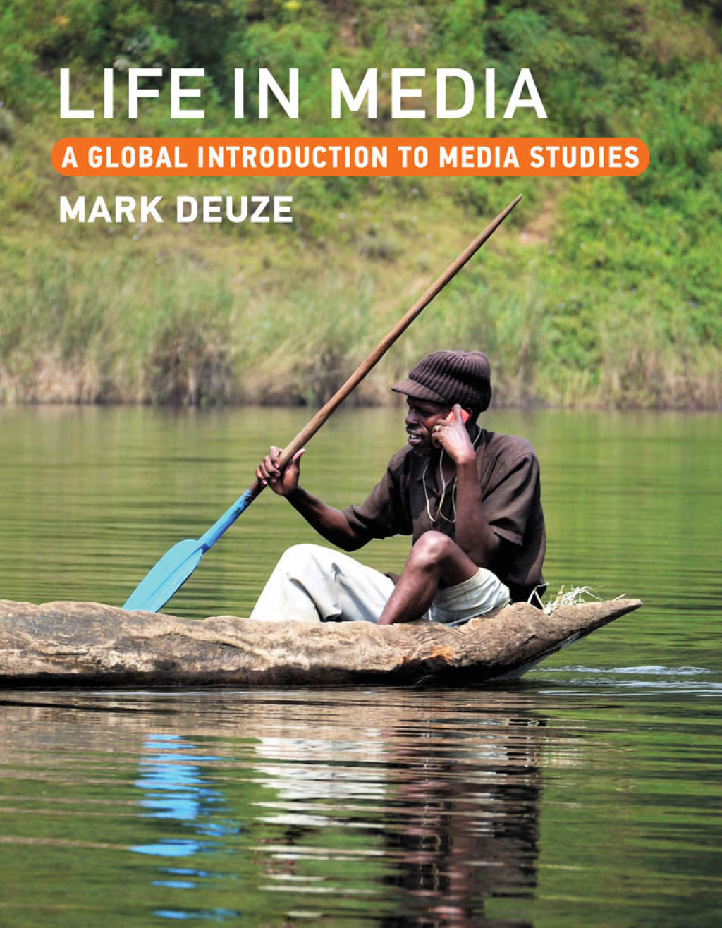 Life in Media A Global Introduction to Media Studies 
