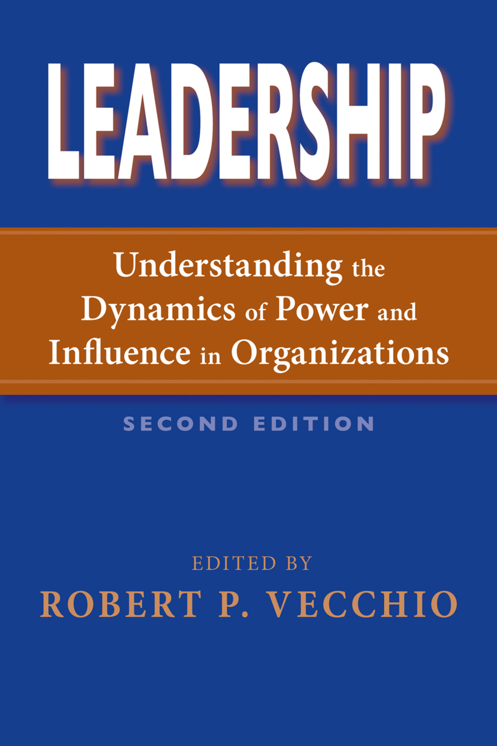 Leadership Understanding the Dynamics of Power and Influence in Organizations, Second Edition 