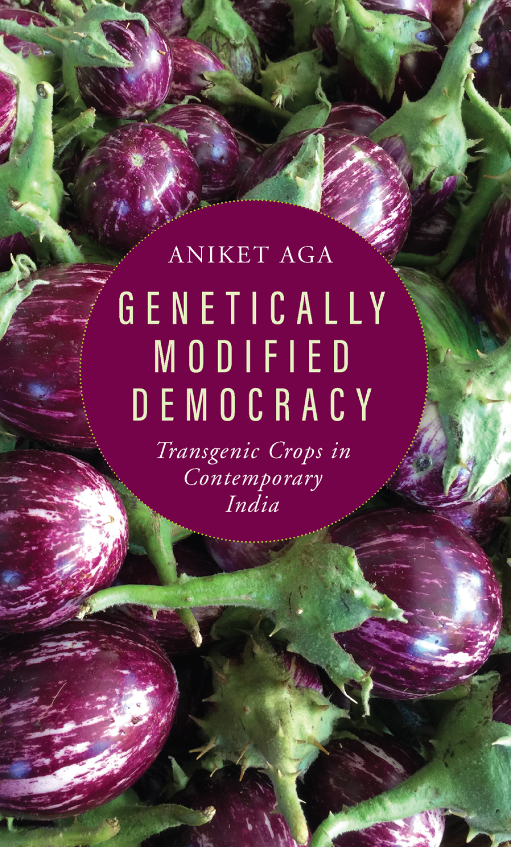 Genetically Modified Democracy Transgenic Crops in Contemporary India 