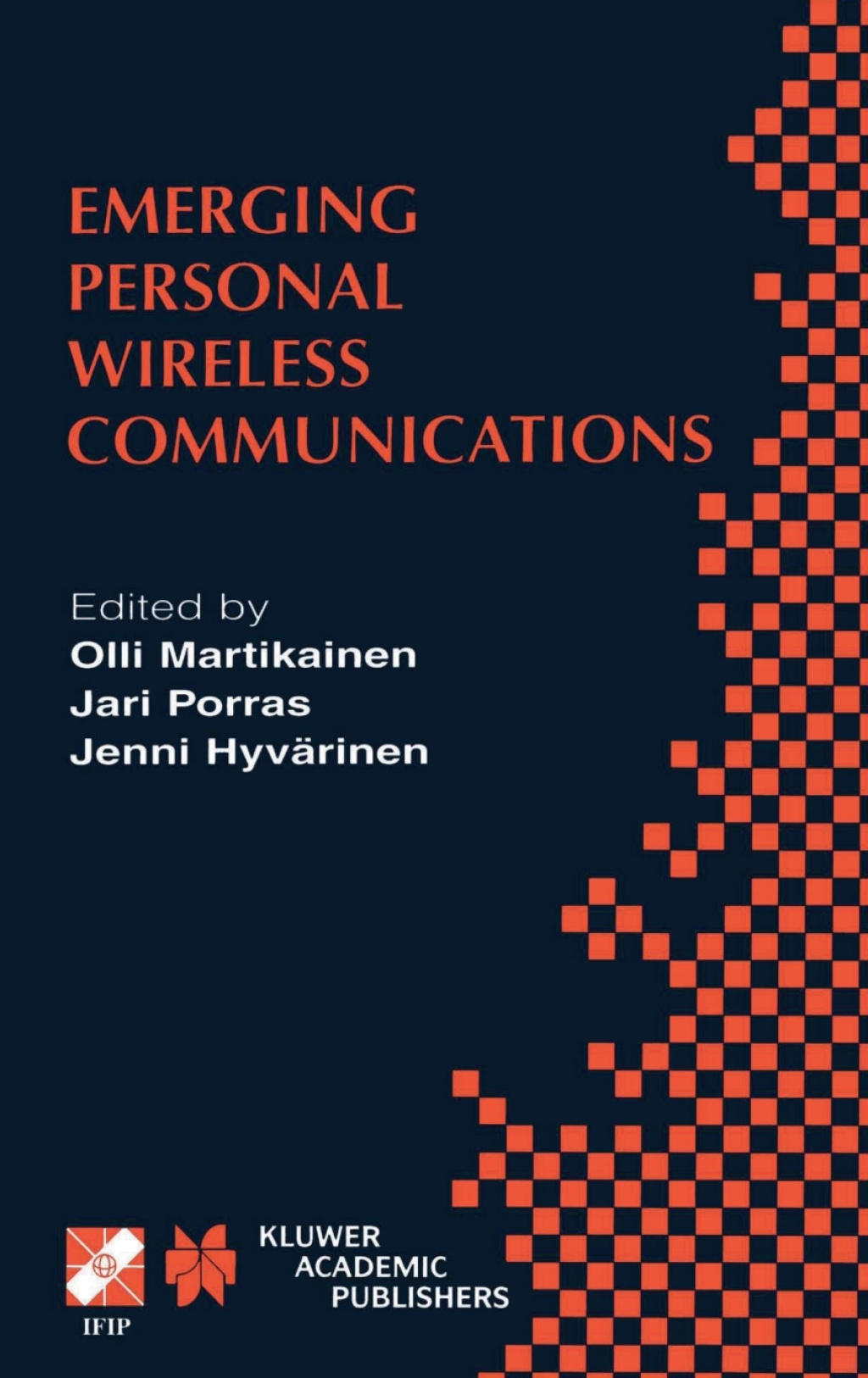 Emerging Personal Wireless Communications IFIP TC6/WG6.8 Working Conference on Personal Wireless Communications (PWCÃ¢â‚¬Å¡Ãƒâ€žÃƒÂ¶Ã¢Ë†Å¡Ãƒâ€˜Ã¢Ë†Å¡Ã‚Â¥2001), August 8Ã¢â‚¬Å¡Ãƒâ€žÃƒÂ¶Ã¢Ë†Å¡Ãƒâ€˜Ã¢Ë†Å¡Ã‚Â¨10, 2001, Lappeenranta, Finland 1st Edition