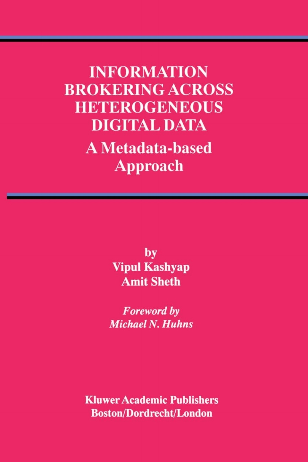 Information Brokering Across Heterogeneous Digital Data A Metadata-based Approach 
