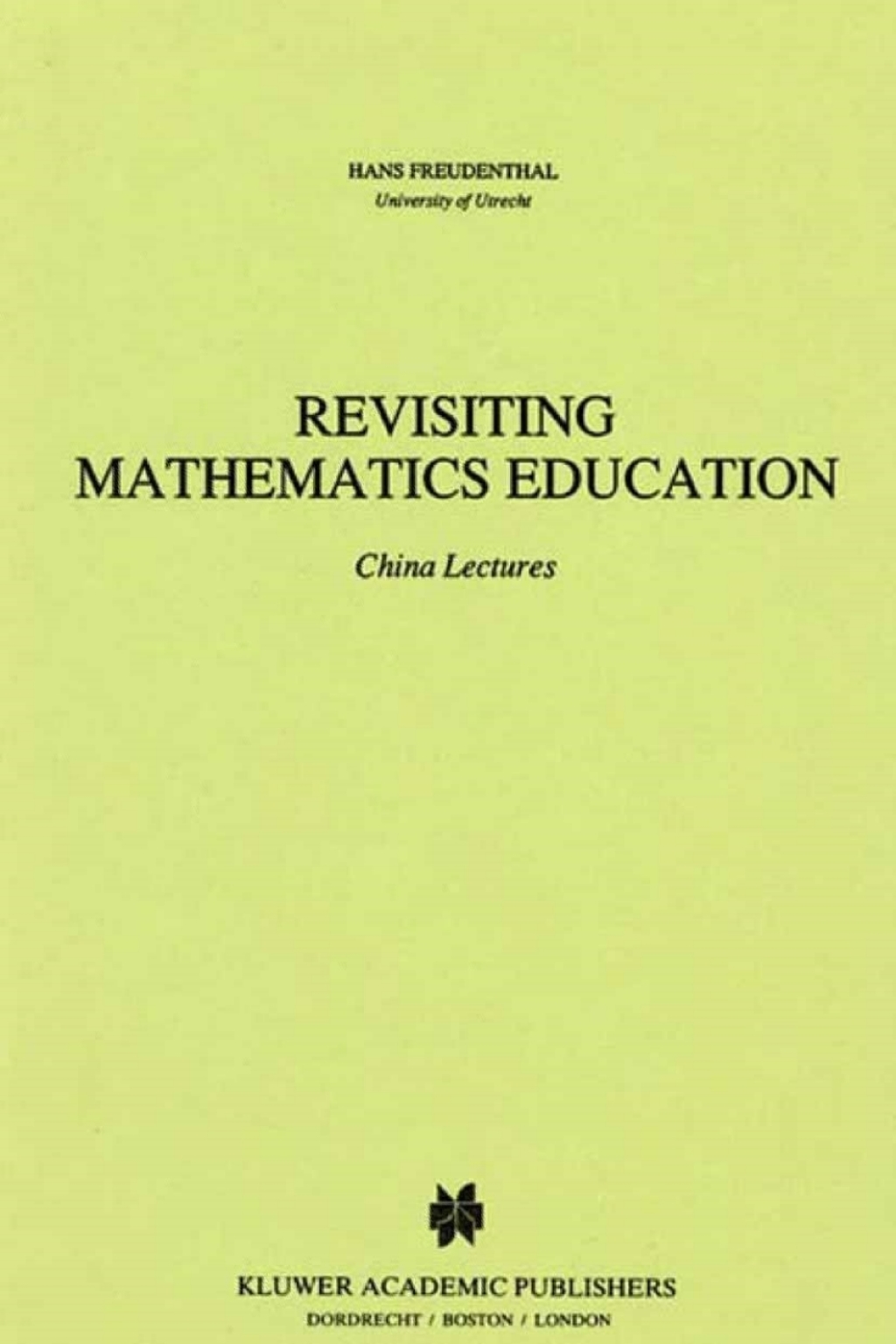 Revisiting Mathematics Education China Lectures 