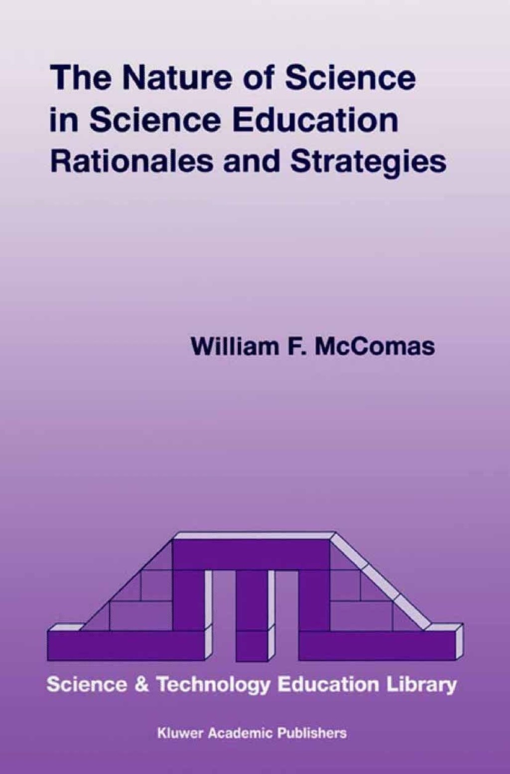 The Nature of Science in Science Education Rationales and Strategies 1st Edition