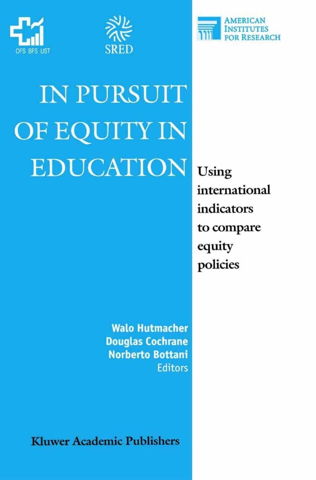 In Pursuit of Equity in Education Using International Indicators to Compare Equity Policies 1st Edition