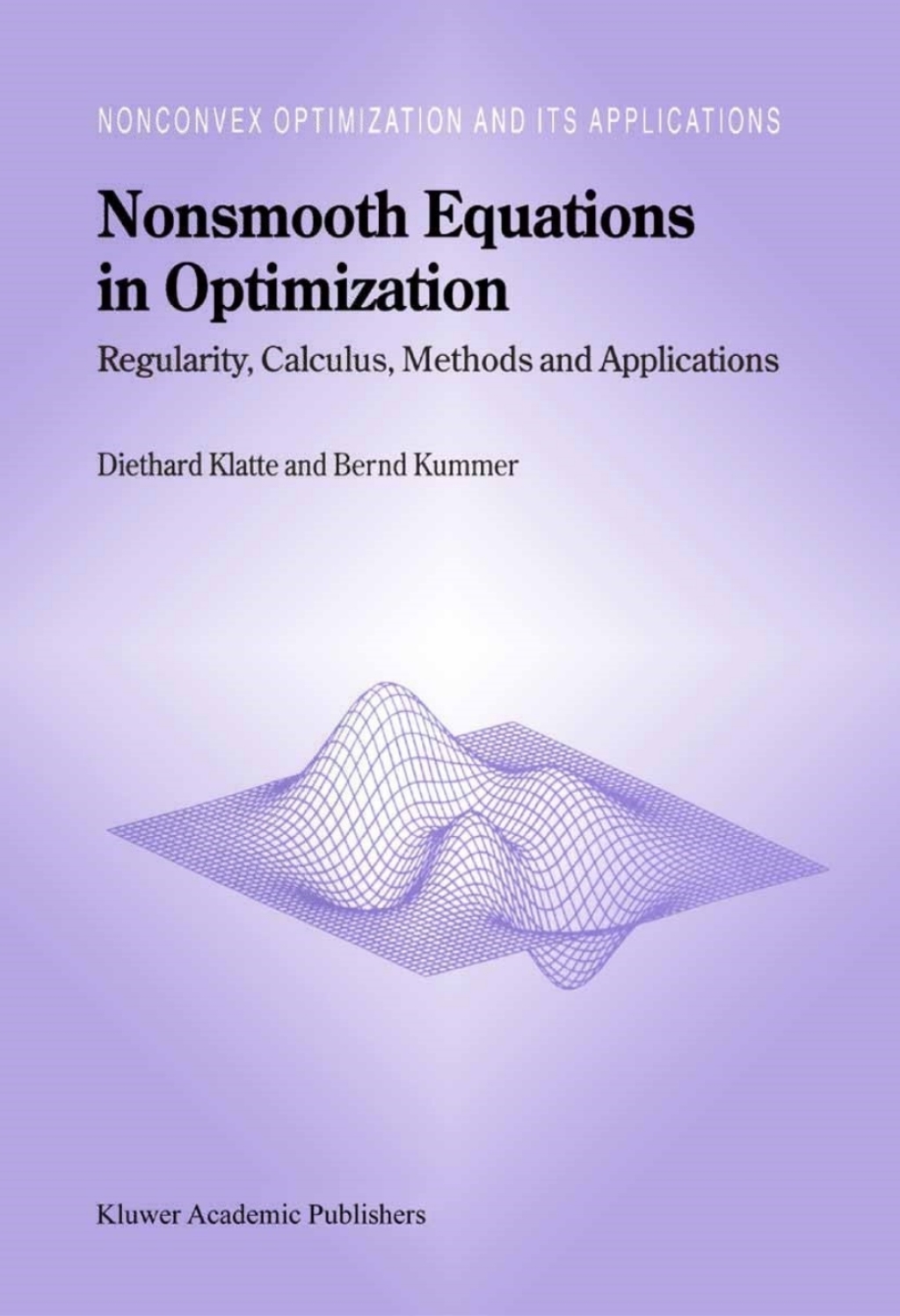 Nonsmooth Equations in Optimization Regularity, Calculus, Methods and Applications 