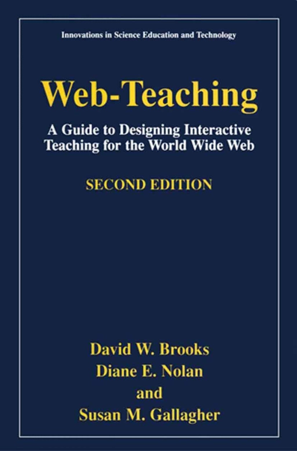 Web-Teaching A Guide to Designing Interactive Teaching for the World Wide Web 2nd Edition