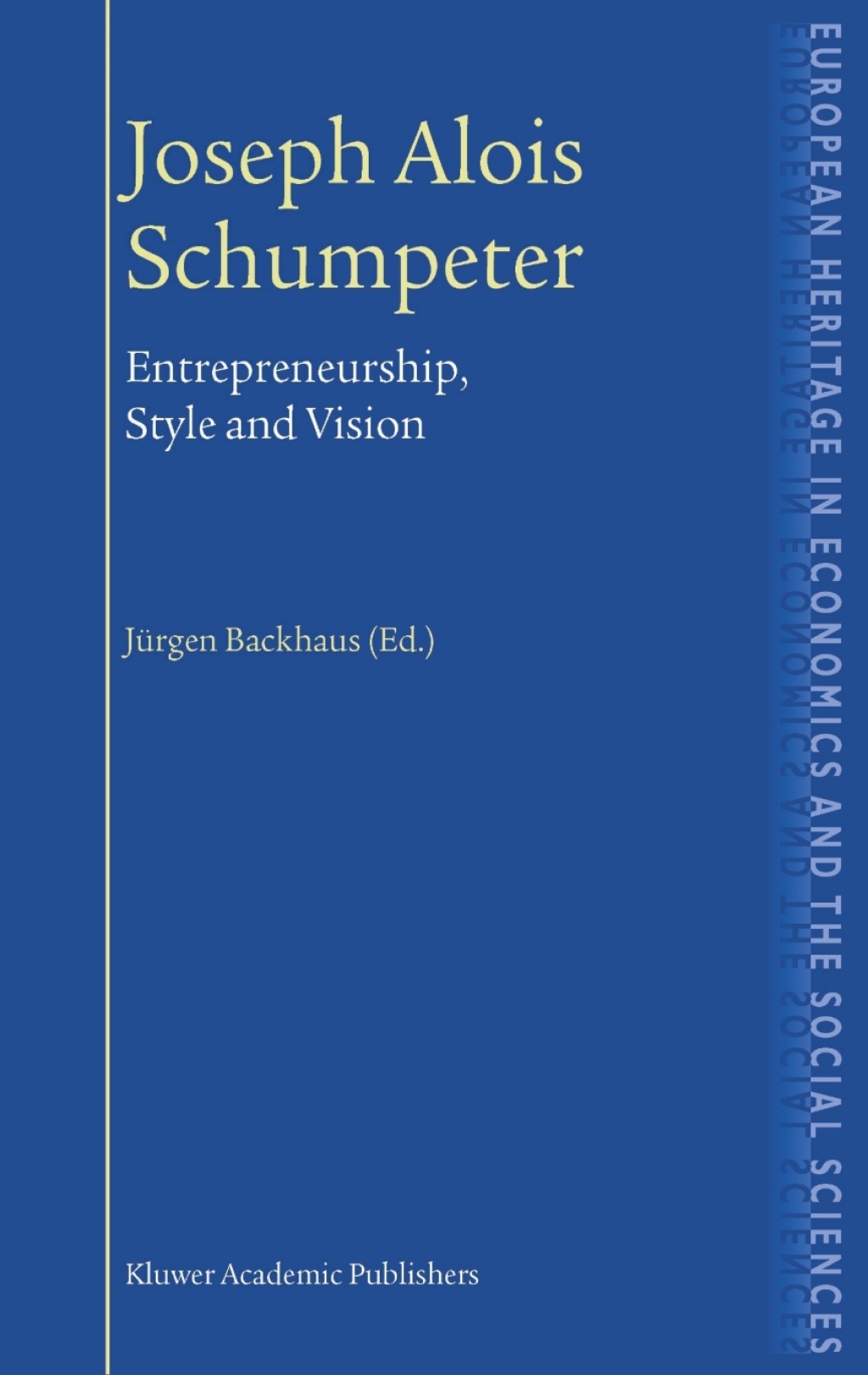 Joseph Alois Schumpeter Entrepreneurship, Style and Vision 