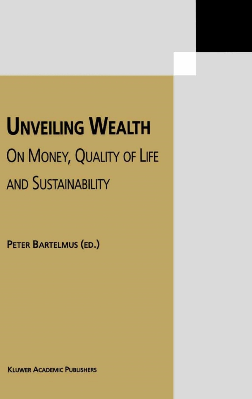 Unveiling Wealth On Money, Quality of Life and Sustainability 1st Edition