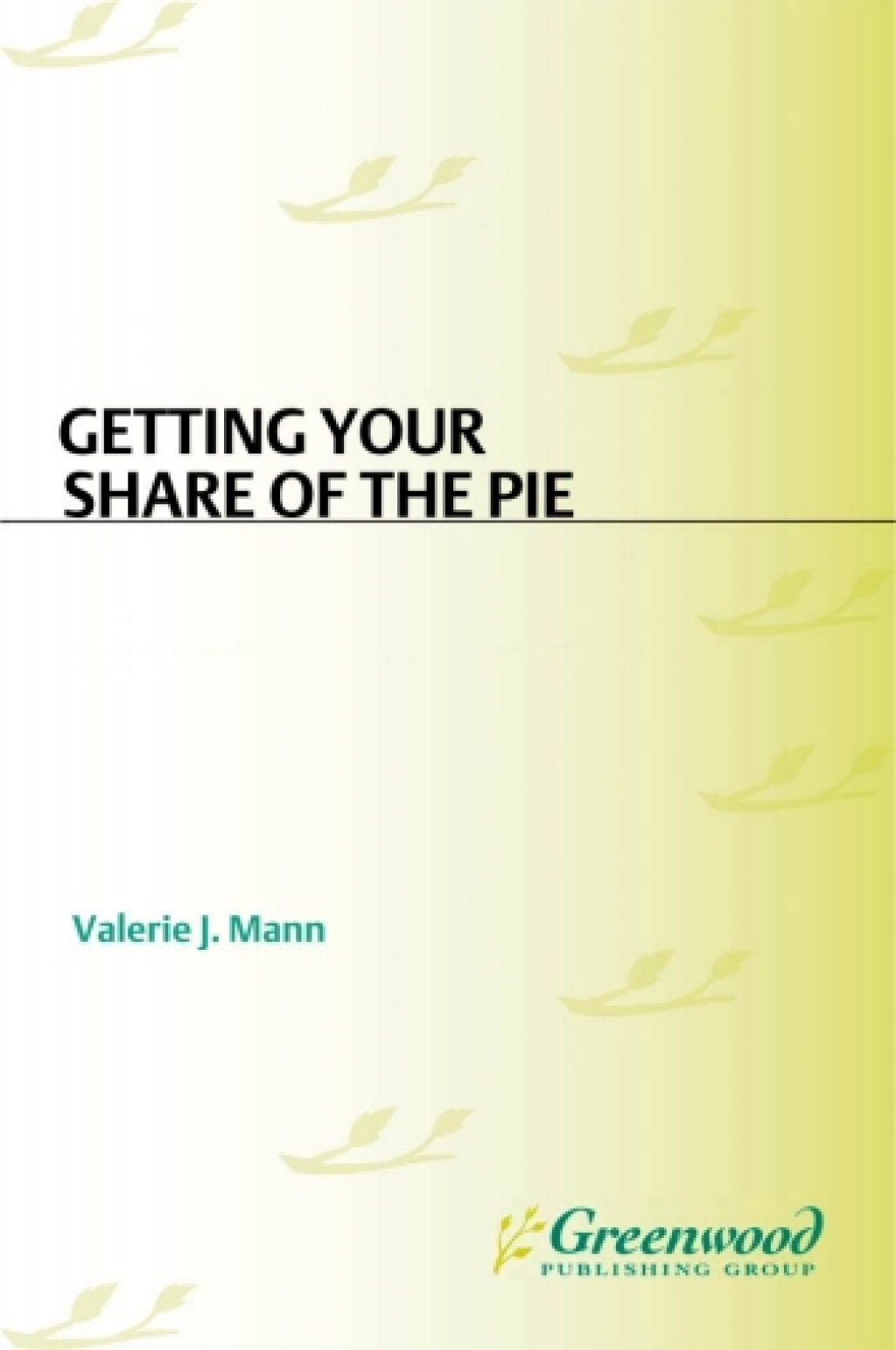 Getting Your Share of the Pie The Complete Guide to Finding Grants 1st Edition