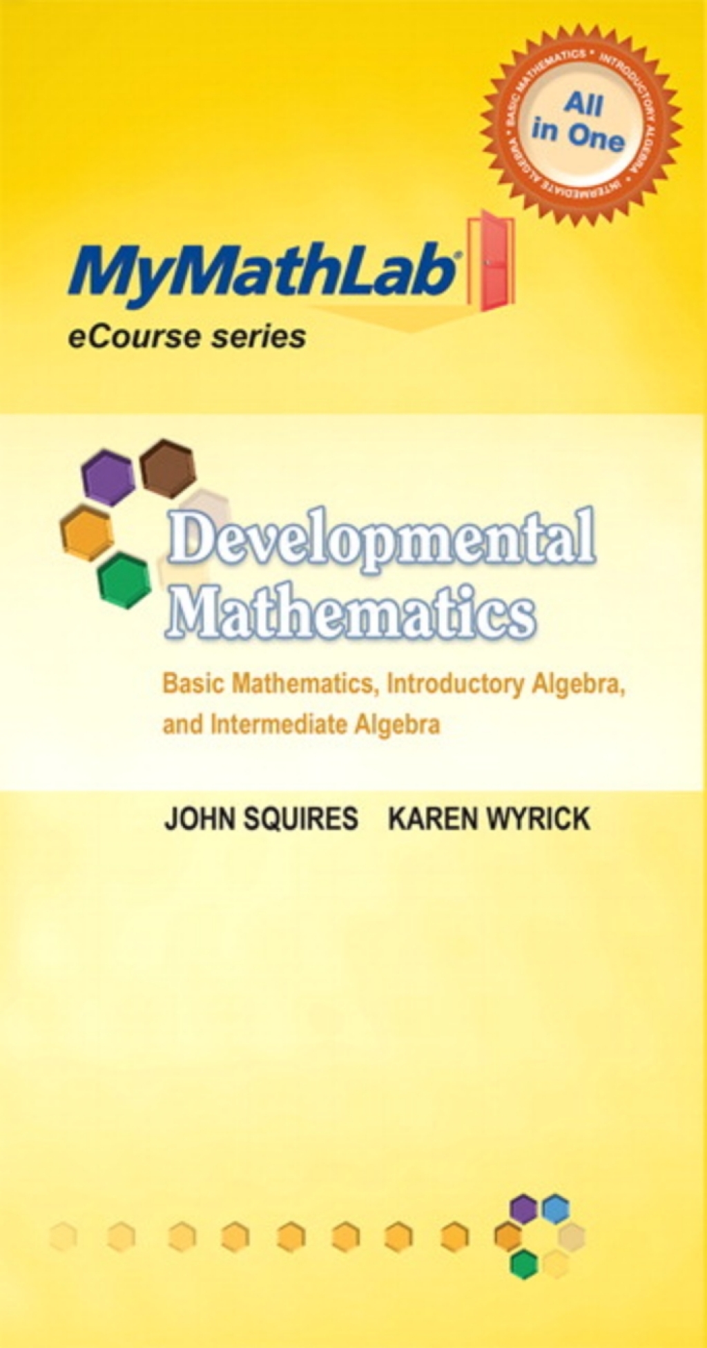 MyLab Math for Squires/Wyrick Developmental Mathematics: Basic Math, Introductory & Intermediate Algebra -Access Card Basic Math, Introductory & Intermediate Algebra -Access Card 1st Edition
