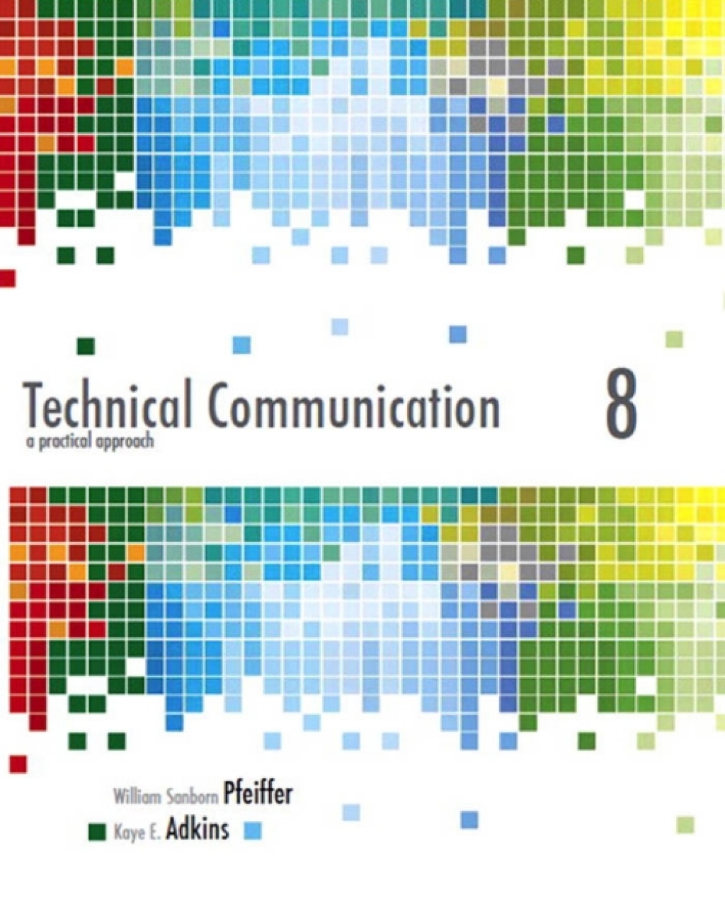 Technical Communication: A Practical Approach 8th Edition