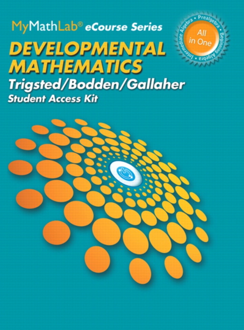 MyLab Math (up to 24 months) for Trigsted/Bodden/Gallaher Developmental Math: Prealgebra, Beginning Alg, Intermediate Alg Prealgebra, Beginning Alg, Intermediate Alg 1st Edition