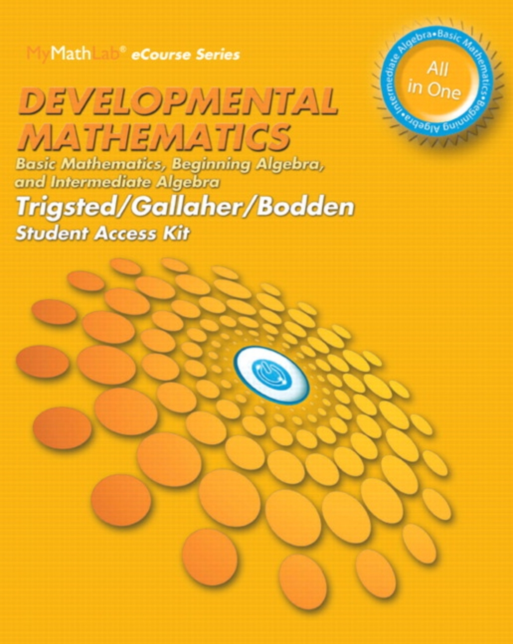 MyLab Math (up to 24 months) for Developmental Mathematics: Basic Mathematics, Beginning Algebra, Intermediate Algebra Basic Mathematics, Beginning Algebra, Intermediate Algebra 1st Edition
